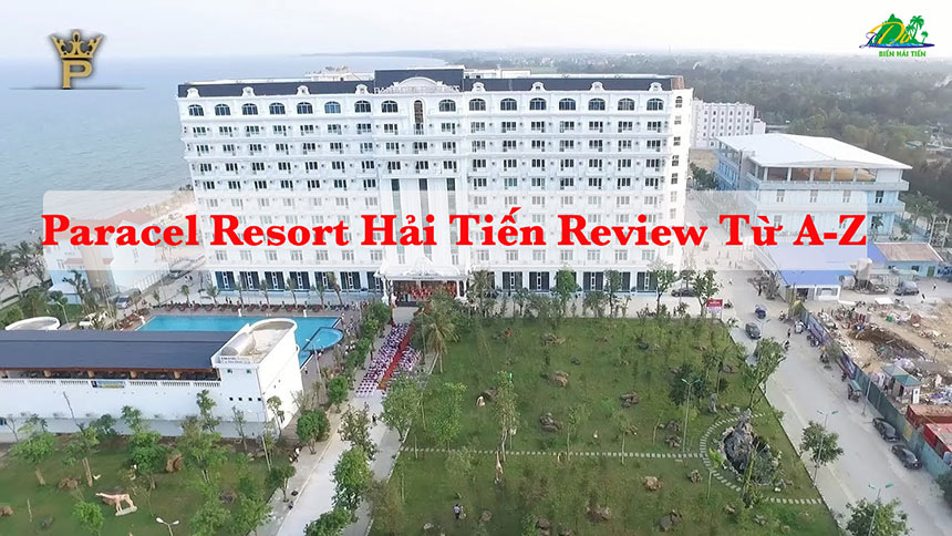 15 Đánh giá Paracel Resort Hải Tiến review tất tần tật từ A-Z